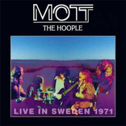 Mott : Live in Sweden 1971